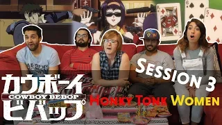 Cowboy Bebop - Session 3 Honky Tonk Women - Group Reaction