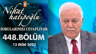 Nihat Hatipoğlu Sorularınızı Cevaplıyor 448. Bölüm | 13 Ekim 2023