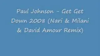 Paul Johnson - Get Get Down (Nari & Milani & David Amour Mix)