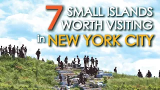 7 Small Islands Worth Visiting in NEW YORK CITY