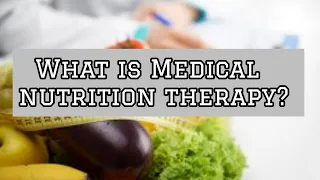 What is medical nutrition therapy?