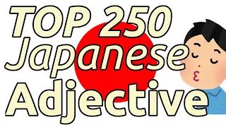 Basic 250 Japanese Adjectives You Must Know!