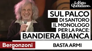 Basta armi, sul palco di Santoro il monologo sulla pace di Bergonzoni: "Bandiera bianca"