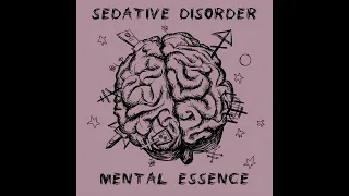 Sedative Disorder - Mental Essence (2024) (FULL ALBUM STREAM)