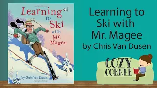 📚 Children's Book Read Aloud: LEARNING TO SKI WITH MR. MAGEE By Chris Van Dusen