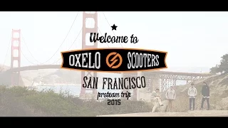 San Francisco Trip 2015 - Freestyle Scooter | OXELO EDITS & TRIPS