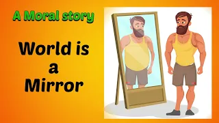 World is a mirror | Moral stories | short stories | bedtime stories | stories is english