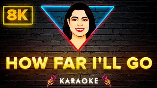 Auli'i Cravalho - How Far I'll Go | 8K Video (Karaoke Version)
