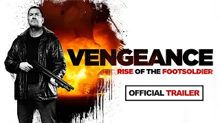 Vengeance: Rise of the Footsoldier (2023) - Official Trailer