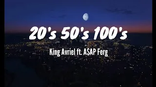 King Avriel - 20's 50's 100's (lyrics) ft. A$AP Ferg