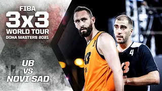 Bulut vs Ex-Teammates! Ub v Novi Sad | Full Game | FIBA 3x3 World Tour - Doha Masters 2021