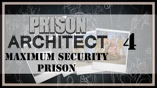 Health and Death | Prison Architect Maximum Security Prison #04