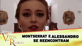 O Que a Vida Me Roubou - Montserrat e Alessandro se reencontram depois de 7 anos