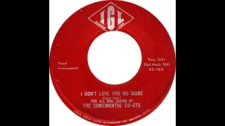 I Don't Love You No More - The Continental Co-Ets