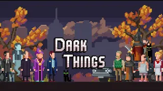 DARK THINGS: Прохождение Эпизод 1 [Отцы и дети]