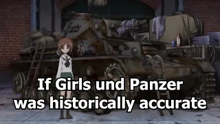 If Girls und Panzer was historically accurate