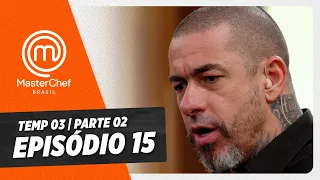 EPISÓDIO 15 - 2/5: MENU BRASILEIRO E OVOS | TEMP 03 HD | MASTERCHEF BRASIL