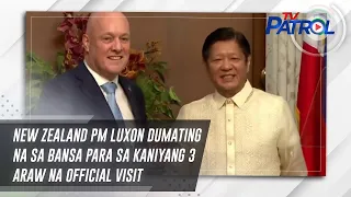 New Zealand PM Luxon dumating na sa bansa para sa kaniyang 3 araw na official visit | TV Patrol