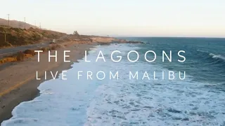 The Lagoons - Live from Malibu