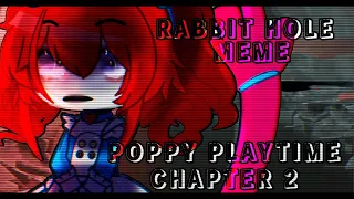 || RABBIT HOLE Meme || POPPY PLAYTIME CHAPTER 2 || Gacha Club || Gacha Game ||