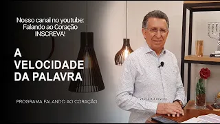 A VELOCIDADE DA PALAVRA | Programa Falando ao Coração | Pr Gentil R.Oliveira.