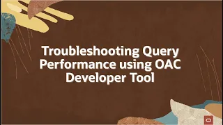 Troubleshooting Query Performance using Oracle Analytics Cloud Developer Tool