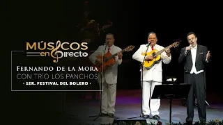 Músicos en Directo | Fernando de la Mora con Trío los Panchos/1er. Festival del Bolero
