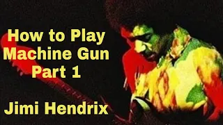 How to Play Machine Gun by Jimi Hendrix.  Guitar Tutorial Part 1.