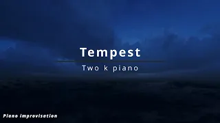 Tempest - piano improvisation , passionate piano