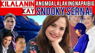 KILALANIN ANG MGA LALAKING NAPAIBIG KAY SNOOKY SERNA!