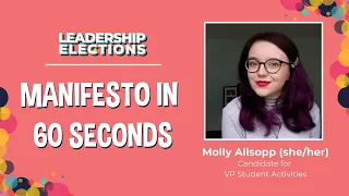 Manifesto in 60 Seconds | Molly Allsopp (Candidate for VP Student Activities)