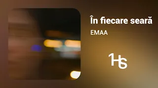 EMAA - În fiecare seară | 1 Oră