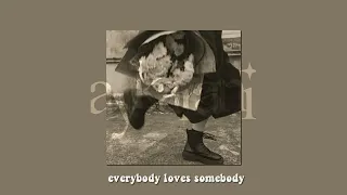 everybody loves somebody - dean martin (speed up)