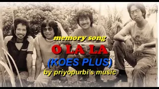 O LA LA ( Lagu memori Koes Plus ) - by priyopurbi's music