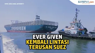 Detik-detik Kapal Ever Given Kembali Lewati Terusan Suez dengan Pengawalan Penuh