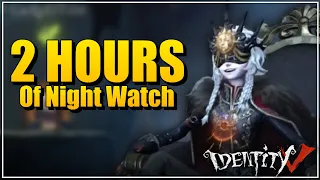 2 HOURS OF NIGHT WATCH GAMEPLAY - Identity V