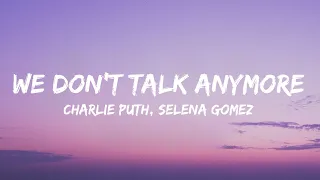 Charlie Puth - We Don't Talk Anymore (Lyrics) feat. Selena Gomez