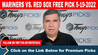 Seattle Mariners vs. Boston Red Sox 5/19/2022 FREE MLB Picks and Predictions on MLB Betting Tips