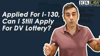 Applied For I-130, Can I Still Apply For DV Lottery?