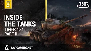 Inside the Tanks: Tiger 131 - VR 360° - Part II - World of Tanks Console