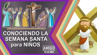 CONOCIENDO LA SEMANA SANTA PARA NIÑOS Y LA FAMILIA|  AMIGO DE LOS NIÑOS