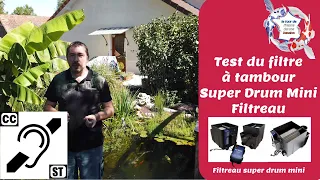 (bassin) test du filtre à tambour superdrum mini Filtreau