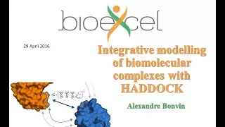 BioExcel Webinar Series #1: Integrative modelling of biomolecular complexes with HADDOCK
