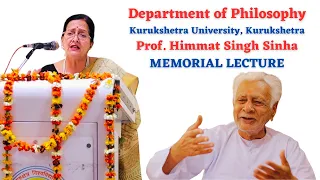 Prof. Himmat Singh Sinha MEMORIAL LECTURE / Dept of Philosophy -Kurukshetra University, Kurukshetra