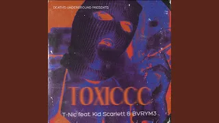 TOXICCC (feat. KID SCARLETT & BVRYM3)