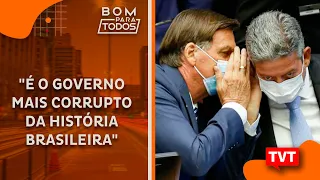 "É o governo mais corrupto da história brasileira"