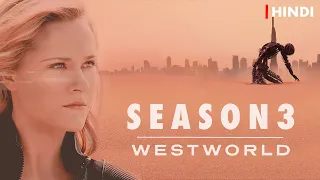 Westworld Season 3 Recap | Hindi