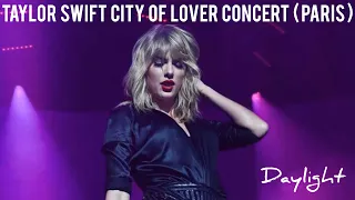 Taylor Swift - Daylight ( Live from City Of Lover Concert Paris )