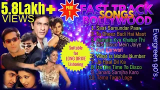 Bollywood Fast Track Songs | PART-1 | 90's Evergreen Songs with Speed | Long Drive Tracks