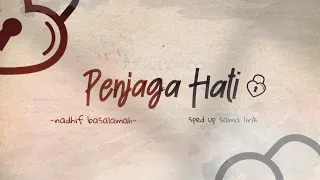 nadhif basalamah - Penjaga Hati sped up dan lirik